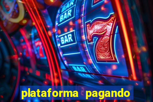 plataforma pagando bem hoje